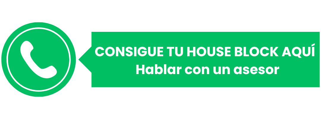 Consigue tu House Block aquí - Hablar con un asesor